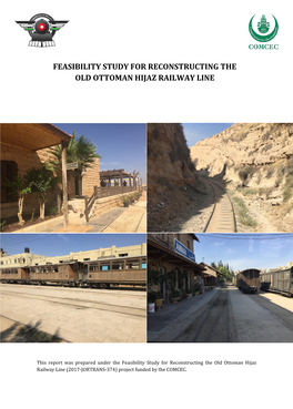 Feasibility Study for Reconstructing the Old Ottoman Hijaz Railway Line