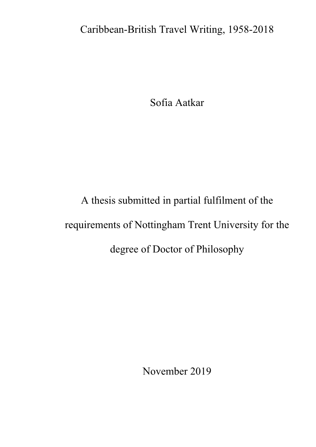 Caribbean-British Travel Writing, 1958-2018 Sofia Aatkar a Thesis Submitted in Partial Fulfilment of the Requirements of Nottin