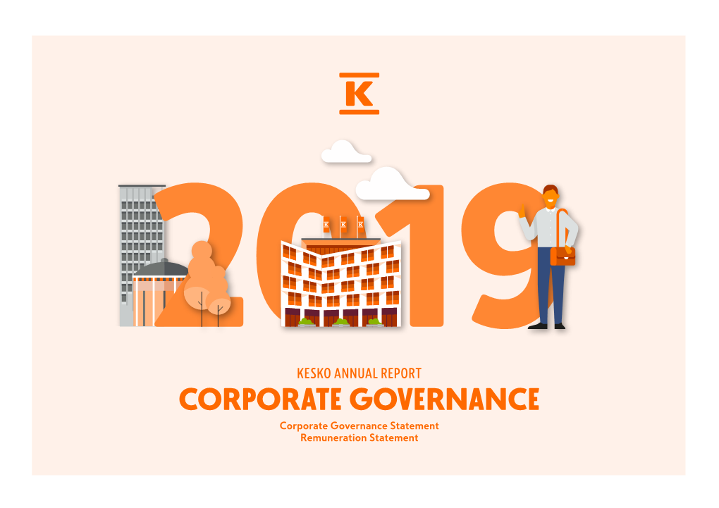 CORPORATE GOVERNANCE Corporate Governance Statement Remuneration Statement KESKO’S DIRECTION SUSTAINABILITY FINANCIAL REVIEW CORPORATE GOVERNANCE