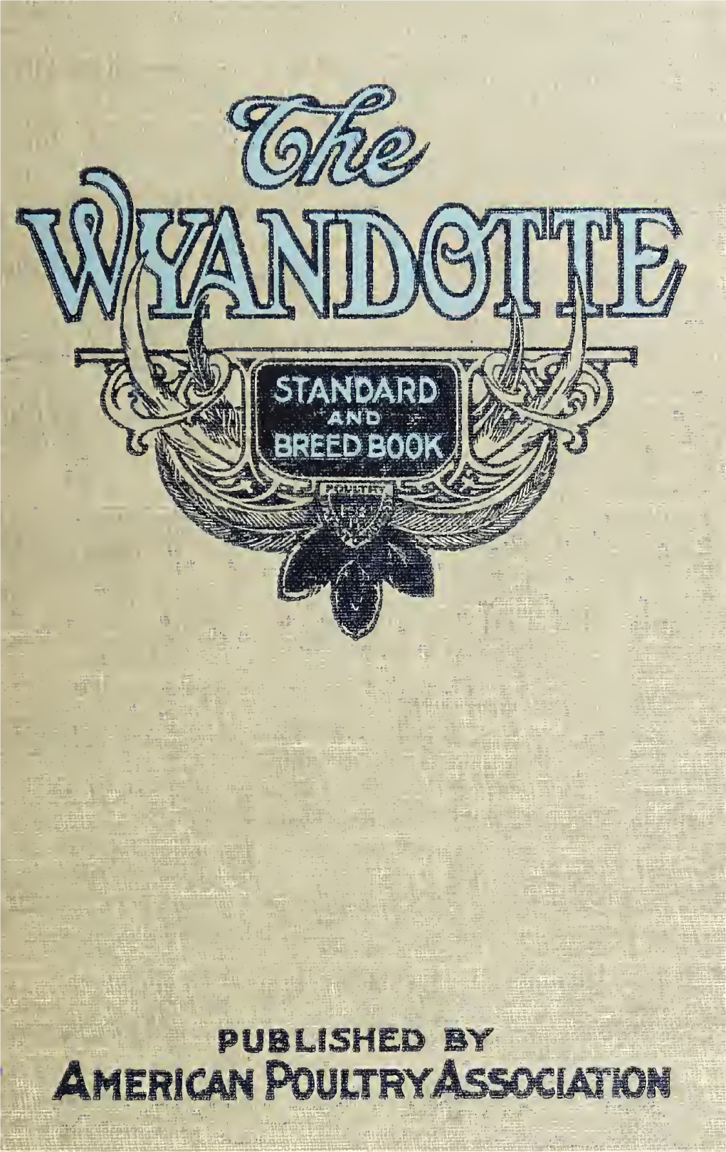 The Wyandotte Standard and Breed Book