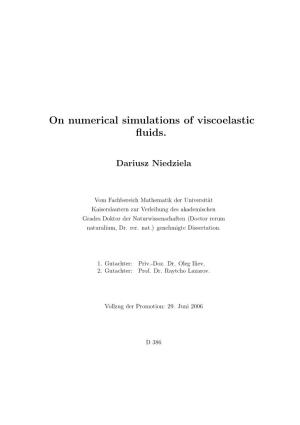 On Numerical Simulations of Viscoelastic Fluids