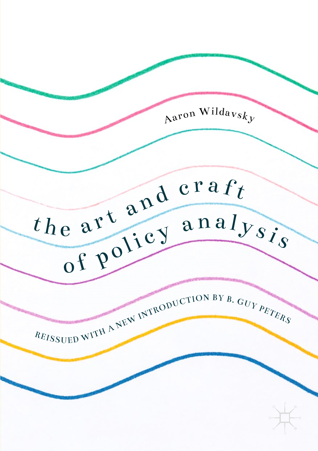 The Art and Craft of Policy Analysis