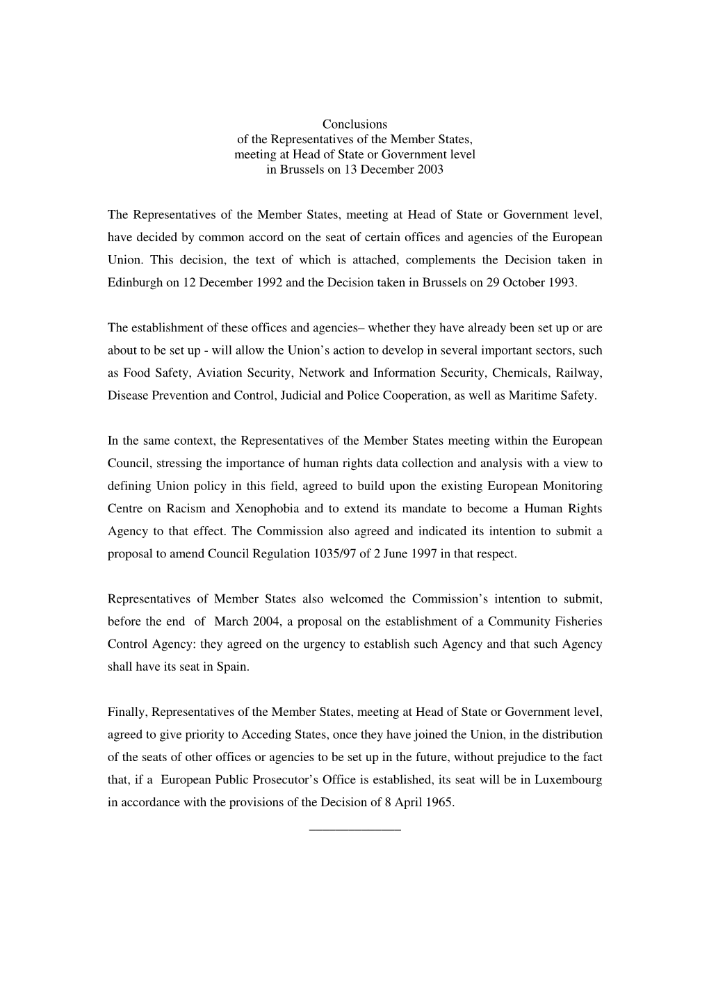 Conclusions of the Representatives of the Member States, Meeting at Head of State Or Government Level in Brussels on 13 December 2003