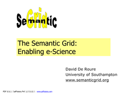The Semantic Grid: Enabling E-Science