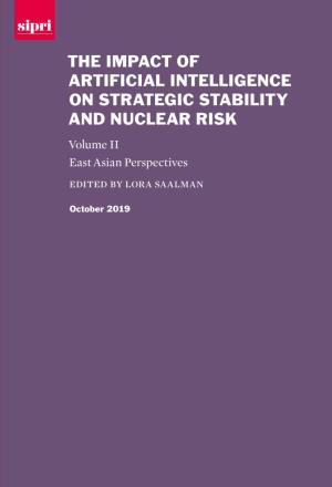 The Impact of Artificial Intelligence on Strategic Stability and Nuclear Risk Volume II East Asian Perspectives Edited by Lora Saalman