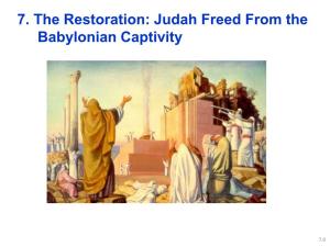 7. the Restoration: Judah Freed from the Babylonian Captivity