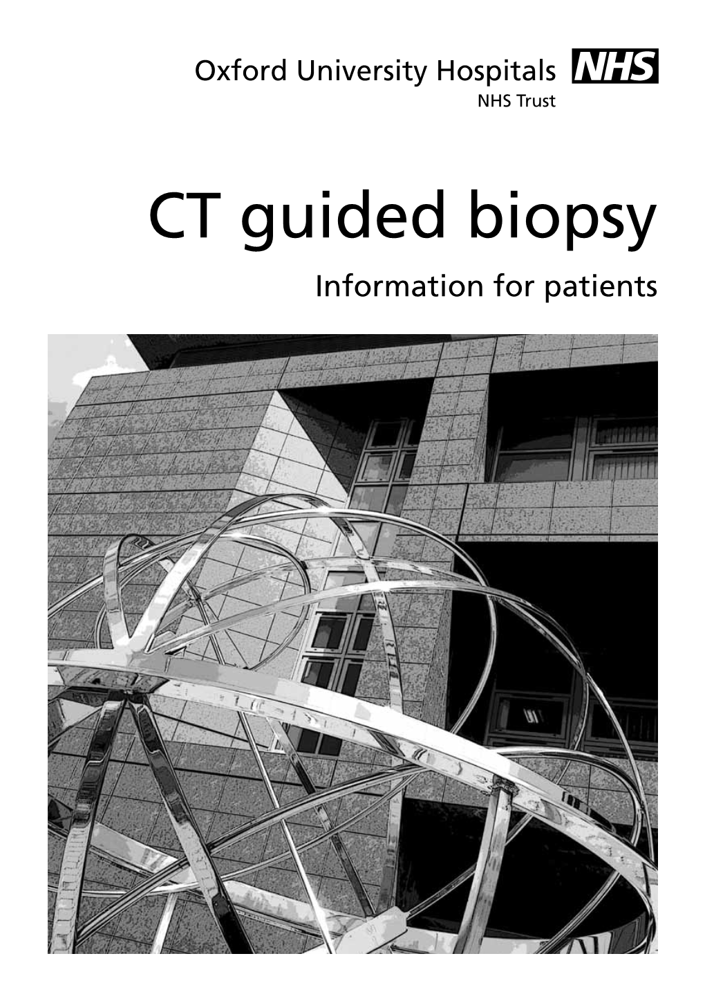CT Guided Biopsy Information for Patients the Radiology Department Has Received a Request for You to Have a CT Guided Biopsy