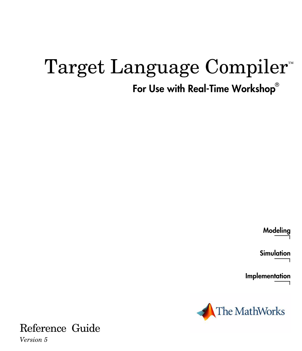 Target Language Compiler Reference Guide  COPYRIGHT 1997 - 2002 by the Mathworks, Inc