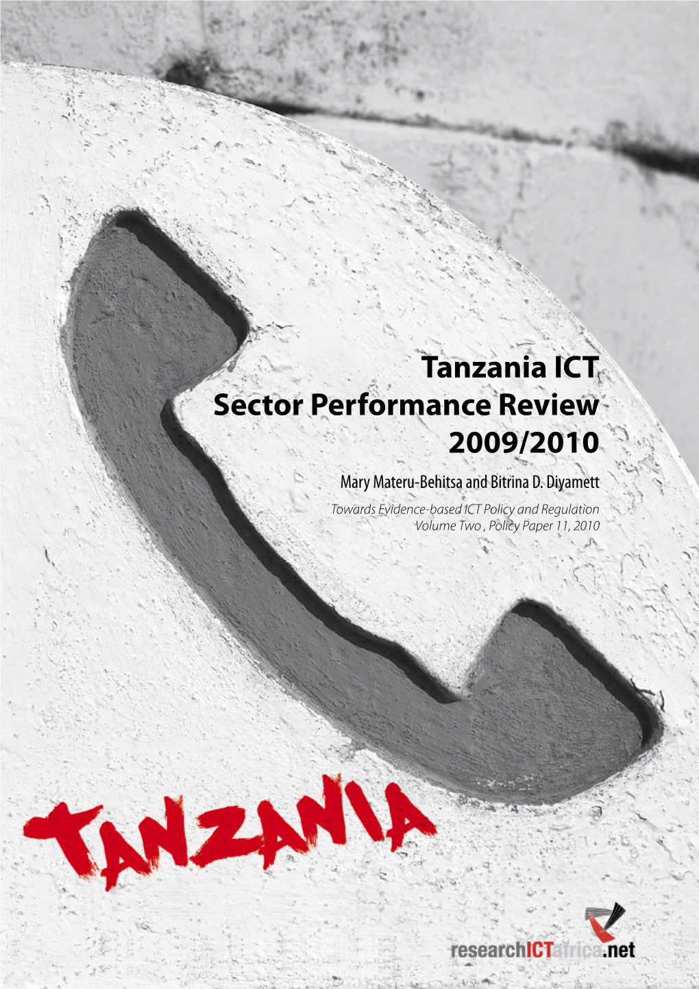 Tanzania ICT Sector Performance Review 2009/2010 Mary Materu-Behitsa and Bitrina D