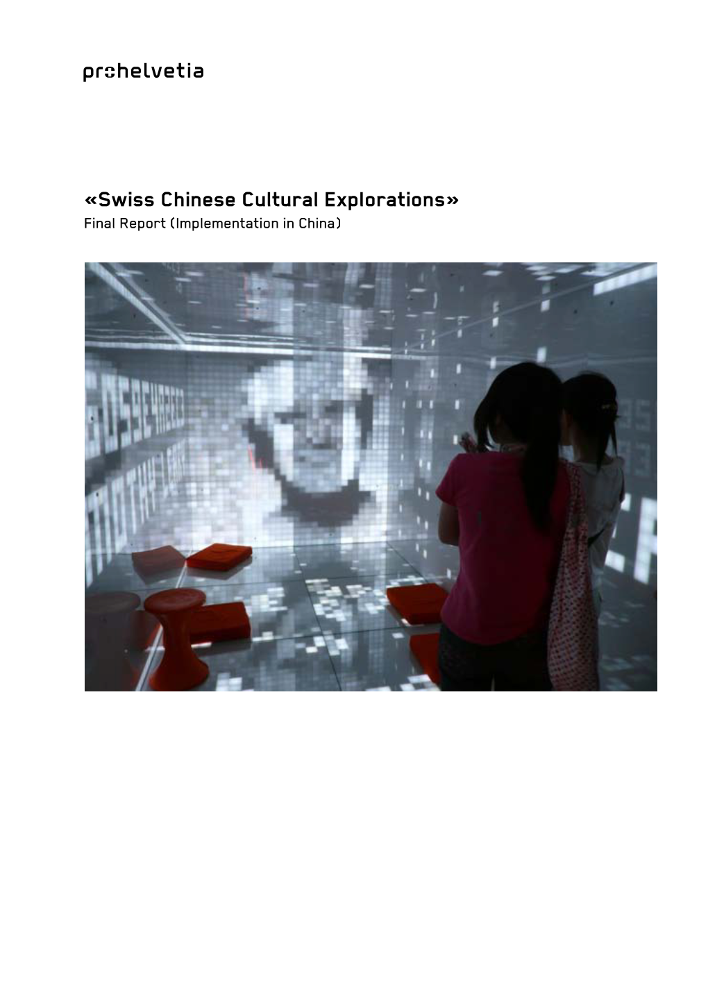 Swiss Chinese Cultural Explorations» Final Report (Implementation in China)