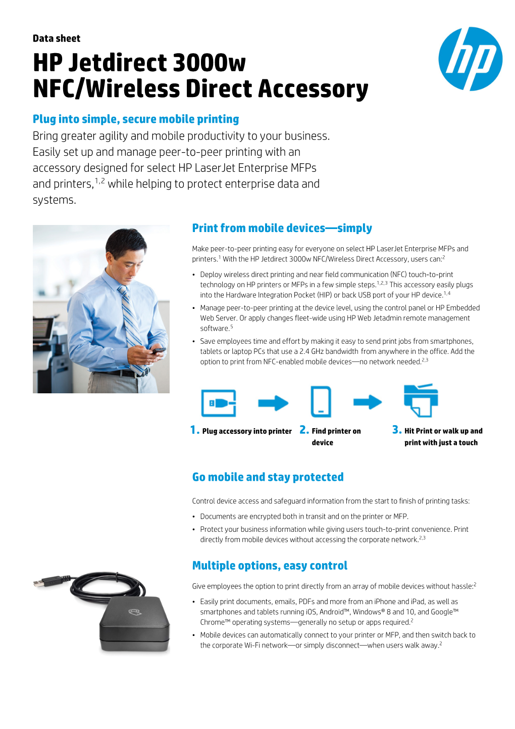 HP Jetdirect 3000W NFC/Wireless Direct Accessory Plug Into Simple, Secure Mobile Printing Bring Greater Agility and Mobile Productivity to Your Business