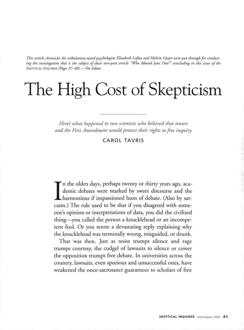 The High Cost of Skepticism