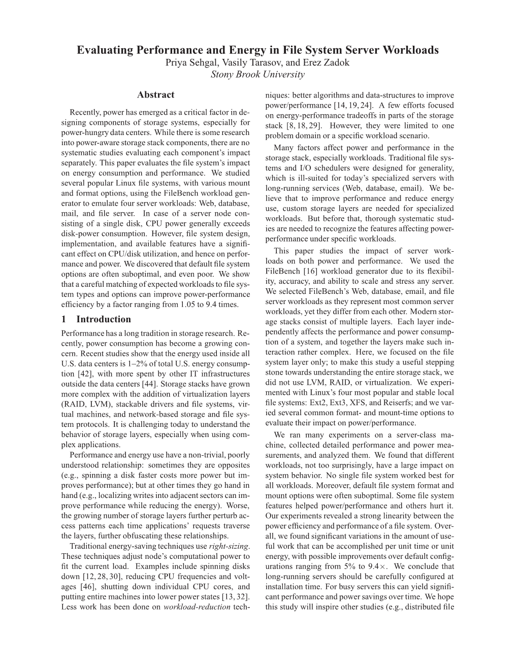 Evaluating Performance and Energy in File System Server Workloads Priya Sehgal, Vasily Tarasov, and Erez Zadok Stony Brook University