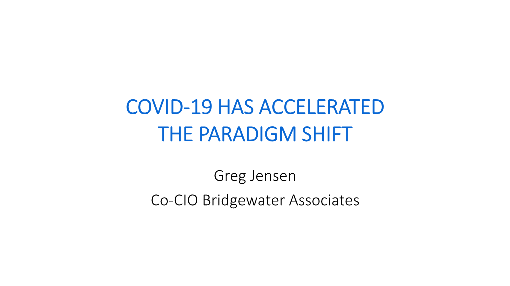 Covid-19 Has Accelerated the Paradigm Shift