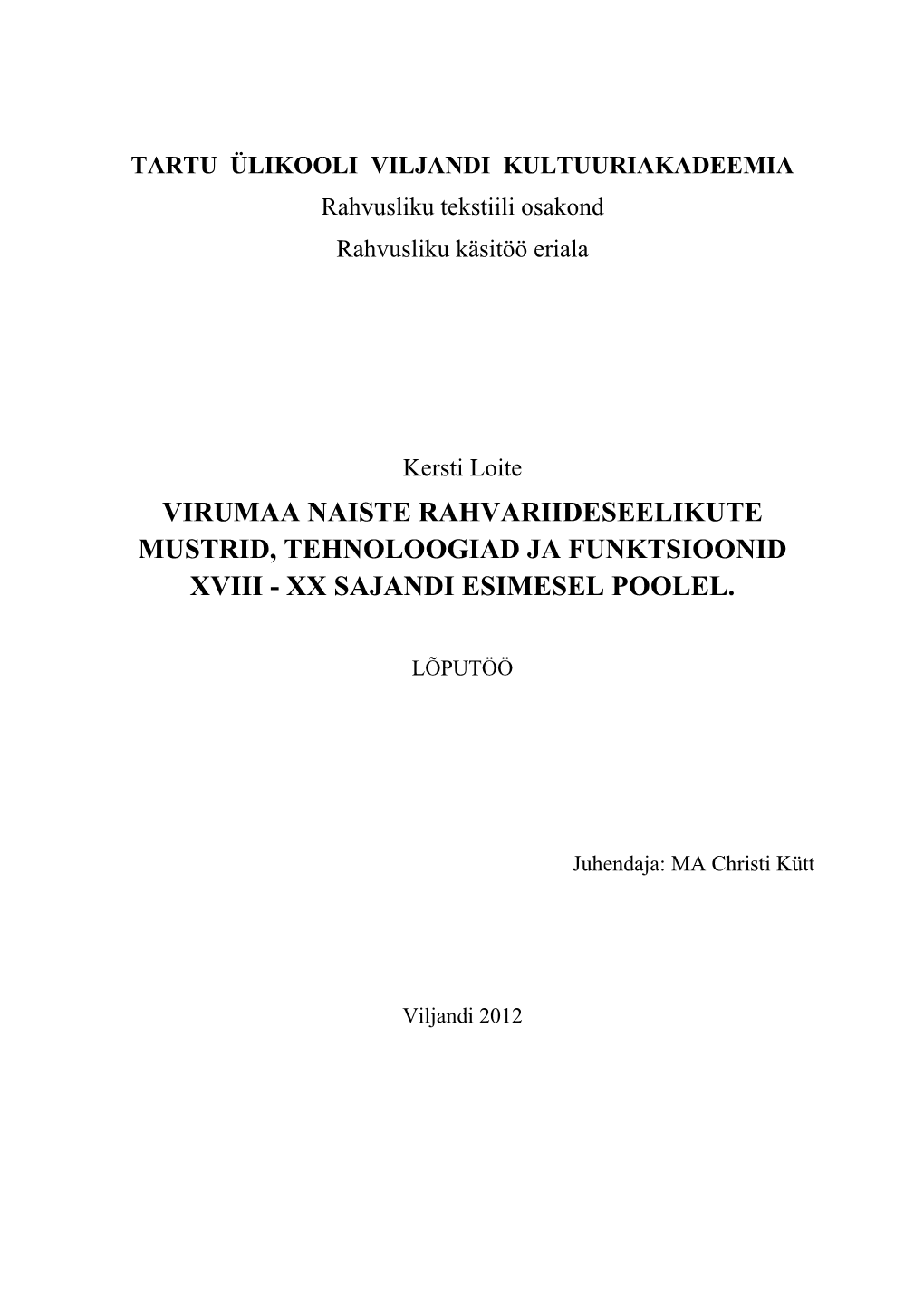 Virumaa Naiste Rahvariideseelikute Mustrid, Tehnoloogiad Ja Funktsioonid Xviii - Xx Sajandi Esimesel Poolel