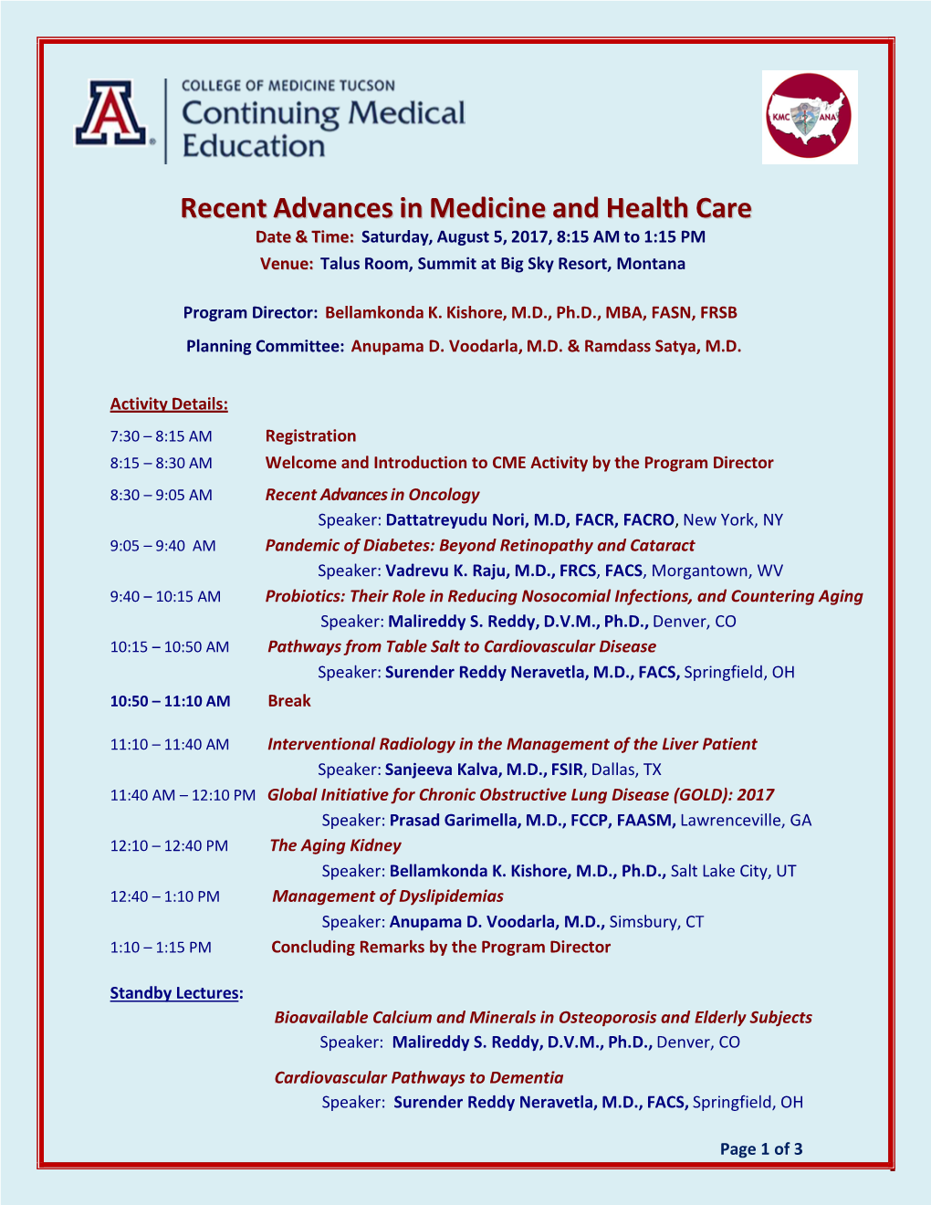 Recent Advances in Medicine and Health Care Date & Time: Saturday, August 5, 2017, 8:15 AM to 1:15 PM Venue: Talus Room, Summit at Big Sky Resort, Montana