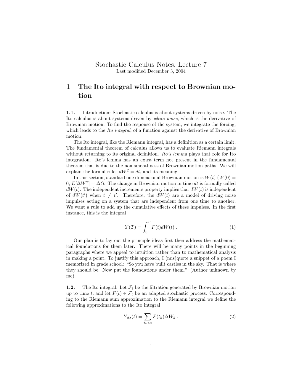 Stochastic Calculus Notes, Lecture 7 1 the Ito Integral with Respect to Brownian Mo- Tion