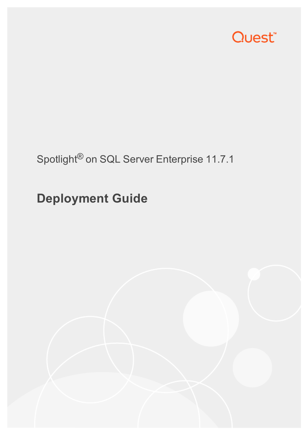 Spotlight on SQL Server Enterprise Deployment Guide Updated - December 2016 Version - 11.7.1 Contents