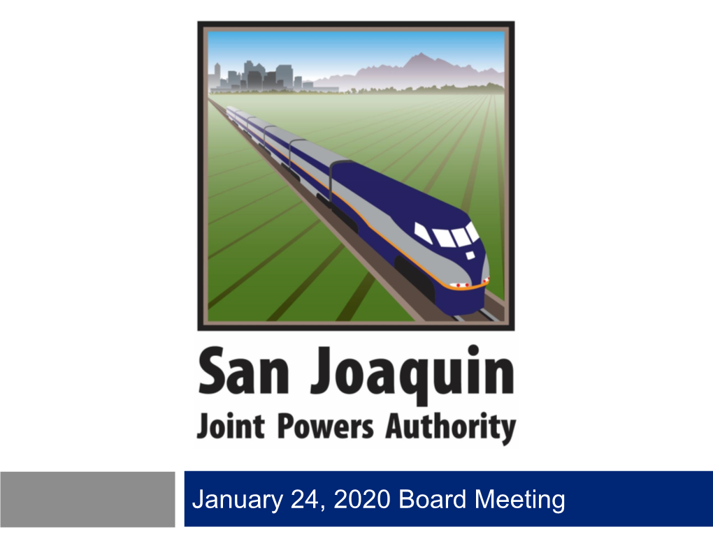 January 24, 2020 Board Meeting San Joaquin Joint Powers Authority