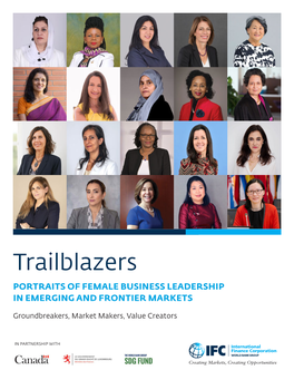 Trailblazers PORTRAITS of FEMALE BUSINESS LEADERSHIP in EMERGING and FRONTIER MARKETS
