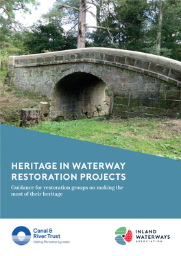 Heritage in Waterway Restoration Projects Guidance for Restoration Groups on Making the Most of Their Heritage