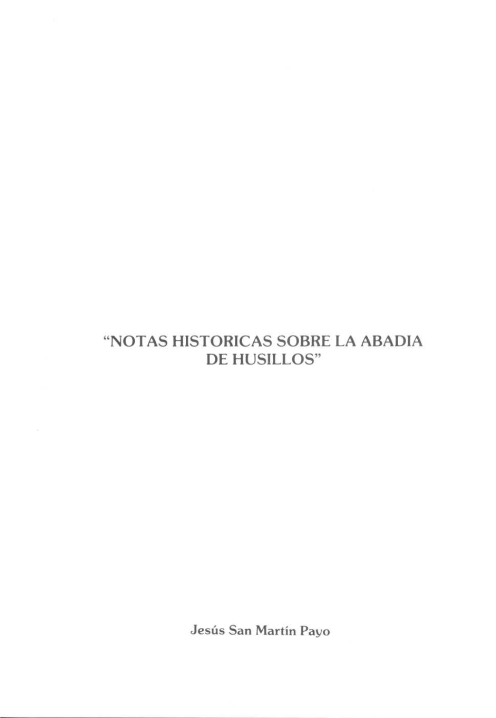 Notas Historicas Sobre La Abadia De Husillos"