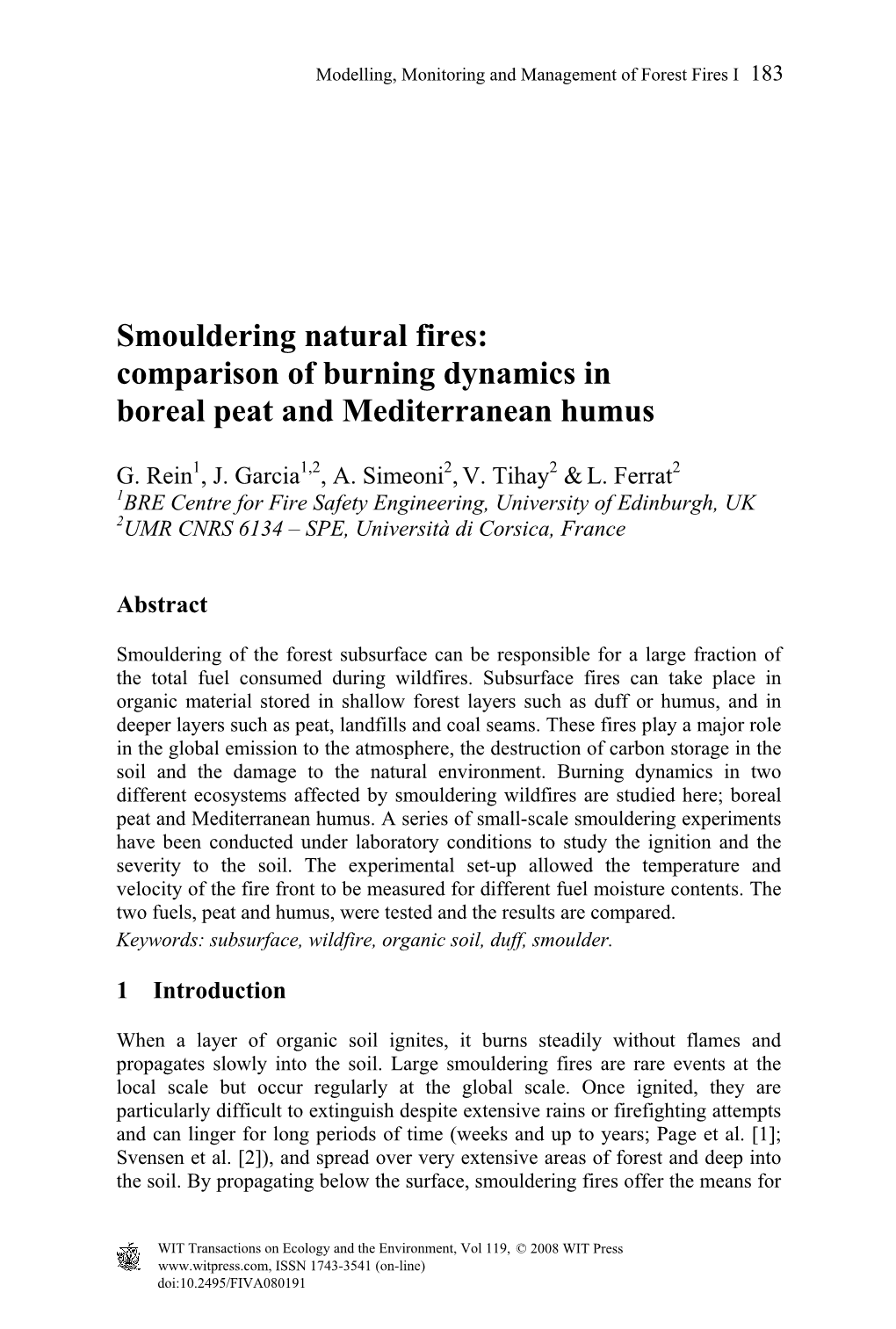 Smouldering Natural Fires: Comparison of Burning Dynamics in Boreal Peat and Mediterranean Humus