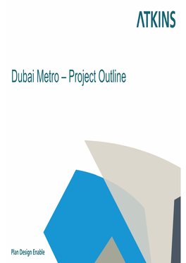 Dubai Metro – Project Outline Dubai Metro – Project Outline