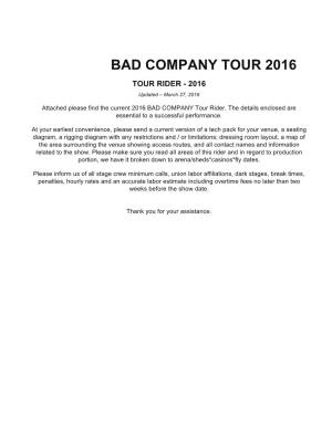 BAD COMPANY TOUR 2016 TOUR RIDER - 2016 Updated – March 27, 2016