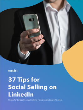 Hacks for Linkedin Social Selling Newbies and Experts Alike. Table of Contents