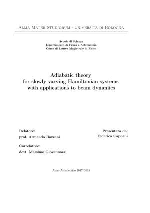 Adiabatic Theory for Slowly Varying Hamiltonian Systems with Applications to Beam Dynamics