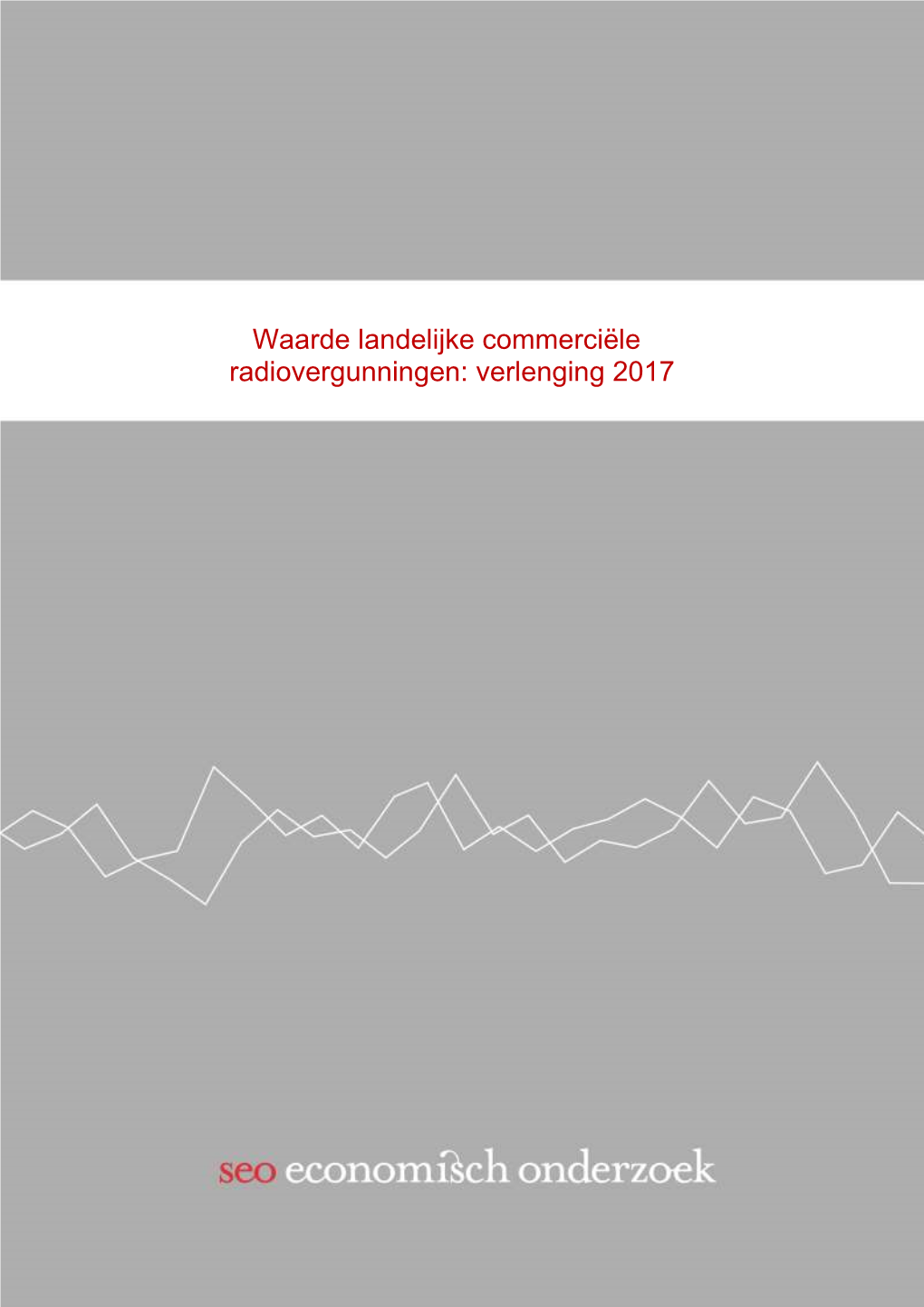 Waarde Landelijke Commerciële Radiovergunningen: Verlenging 2017