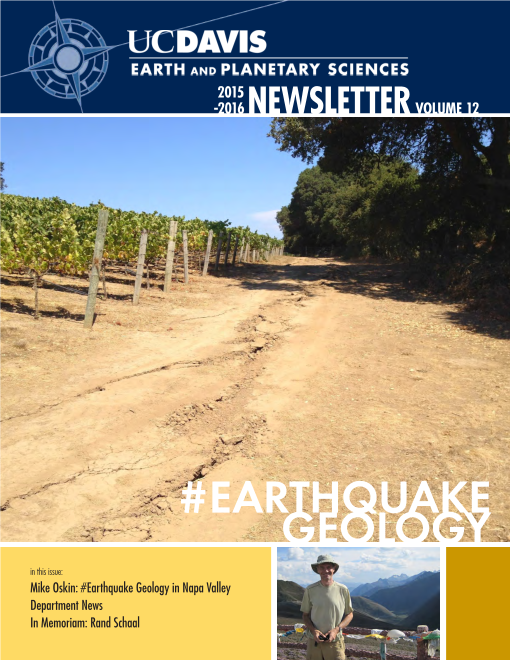 EARTHQUAKE GEOLOGY in This Issue: Mike Oskin: #Earthquake Geology in Napa Valley Department News in Memoriam: Rand Schaal CHAIR’S WELCOME