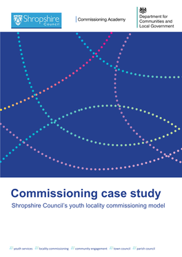 Commissioning Case Study Shropshire Council’S Youth Locality Commissioning Model