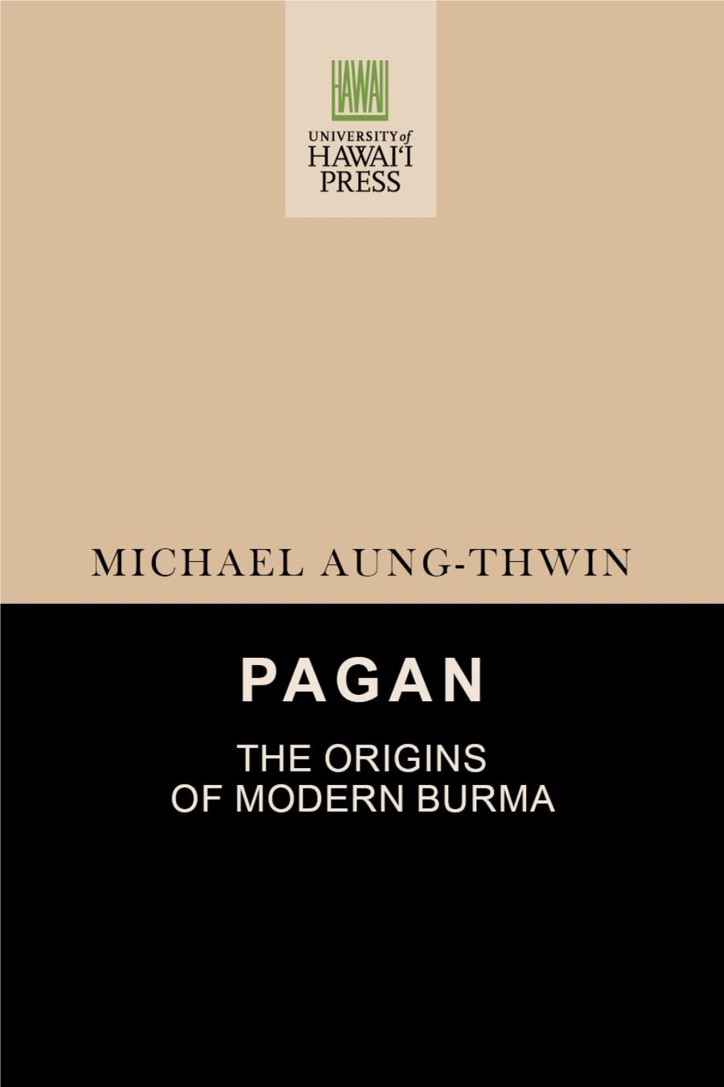 Pagan: the Origins of Modern Burma