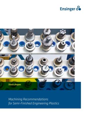 Machining Recommendations for Semi-Finished Engineering Plastics Content