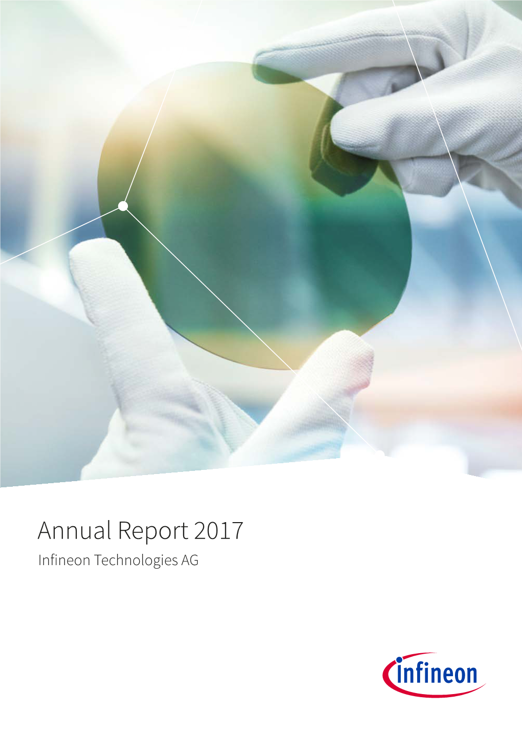 ANNUAL REPORT 2017 Infineon Technologies AG Annual Report 2017 Infineon at a Glance