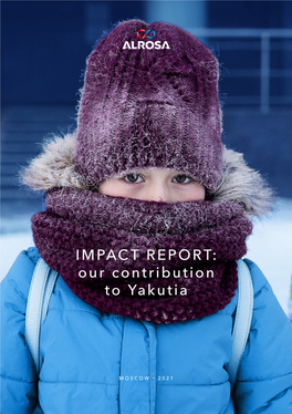 IMPACT REPORT 2020 IMPACT REPORT: Our Contribution to Yakutia