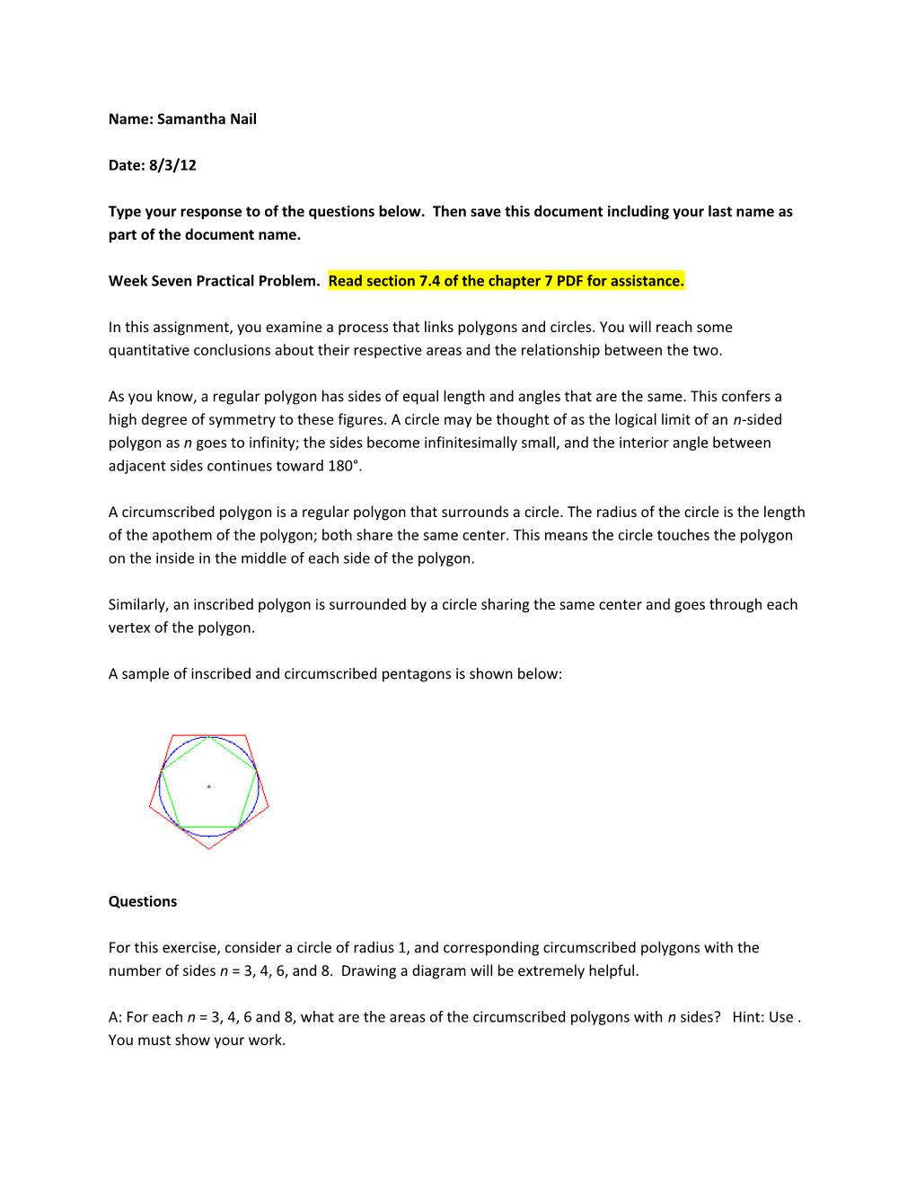 Week Seven Practical Problem. Read Section 7.4 of the Chapter 7 PDF for Assistance