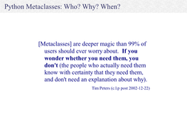 Python Metaclasses: Who? Why? When? (Pdf)