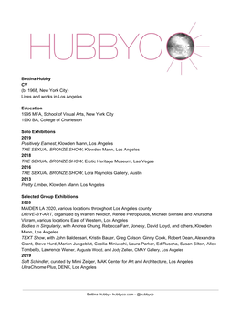 Bettina Hubby CV (B. 1968, New York City) Lives and Works in Los Angeles