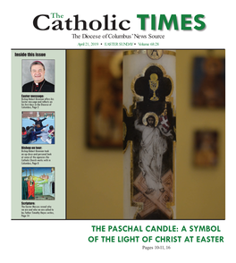 The Paschal Candle: a Symbol of the Light of Christ at Easter Pages 10-11, 16 Catholic Times 2 April 21, 2019
