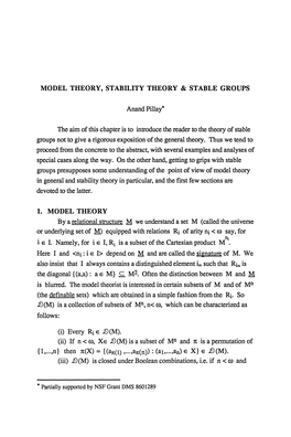 MODEL THEORY, STABILITY THEORY & STABLE GROUPS Anand Pillay* the Aim of This Chapter Is to Introduce the Reader to the Theor