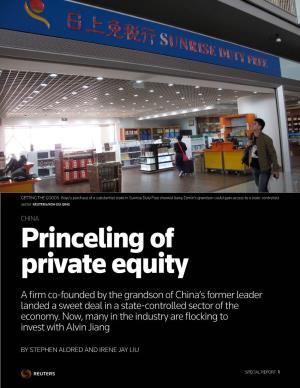 Princeling of Private Equity a Firm Co-Founded by the Grandson of China’S Former Leader Landed a Sweet Deal in a State-Controlled Sector of the Economy