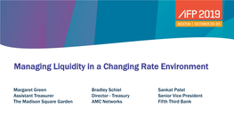 Managing Liquidity in a Changing Rate Environment