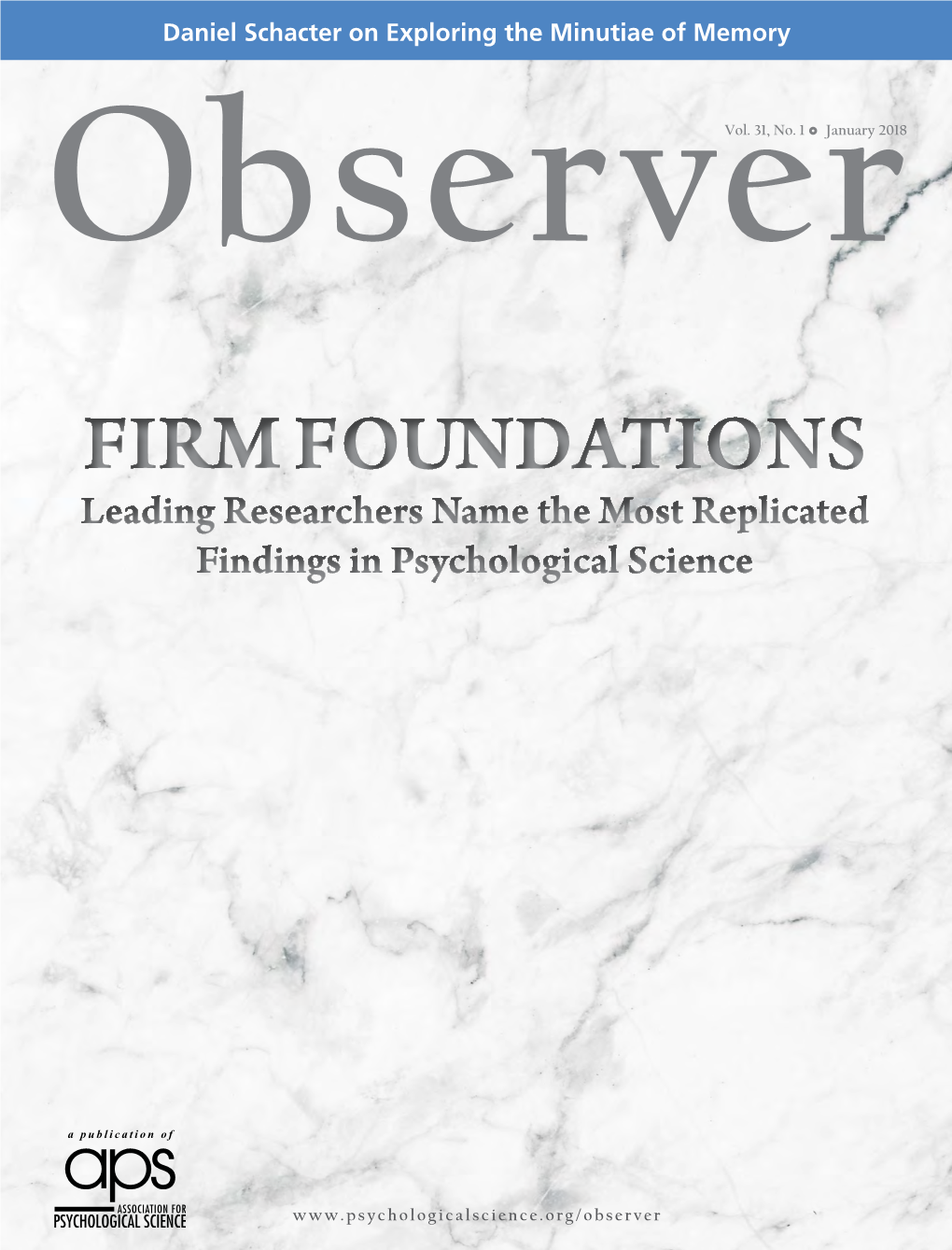 FIRM FOUNDATIONS Leading Researchers Name the Most Replicated Findings in Psychological Science
