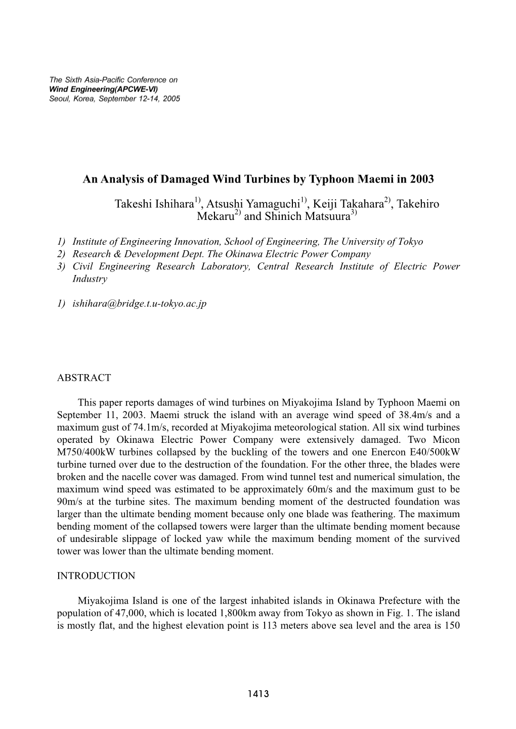 An Analysis of Damaged Wind Turbines by Typhoon Maemi in 2003 Takeshi Ishihara1), Atsushi Yamaguchi1), Keiji Takahara2), Takehir