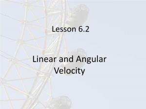 Linear and Angular Velocity Angular Displacement