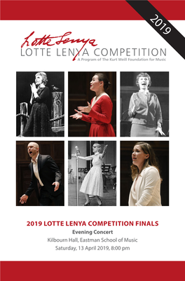 2019 LOTTE LENYA COMPETITION FINALS Evening Concert Kilbourn Hall, Eastman School of Music Saturday, 13 April 2019, 8:00 Pm Beyond the Competition: Opening Doors