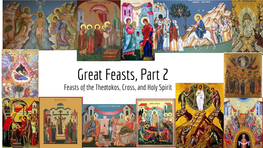 Great Feasts, Part 2 Feasts of the Theotokos, Cross, and Holy Spirit